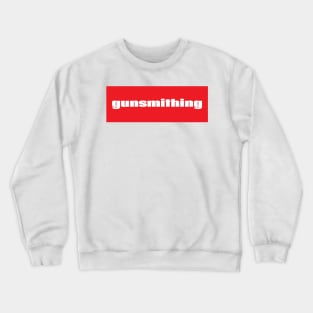 Gunsmithing Crewneck Sweatshirt